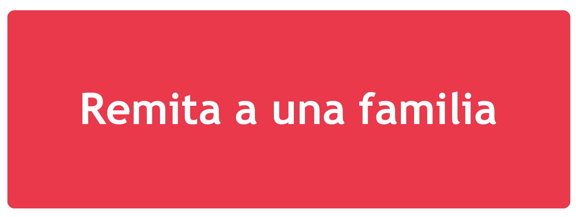 Remita a una familia con la cual trabajes